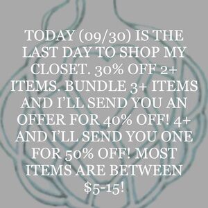 TODAY (09/30) IS THE LAST DAY MY CLOSET WILL BE OPEN!